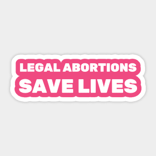 Legal Abortions Save Lives, My Body My Choice, Stop The Bans, War On Women, Keep Abortion Legal, Abortion Rights, Abortion shirt, Abortion Ban, Abortion masks Sticker